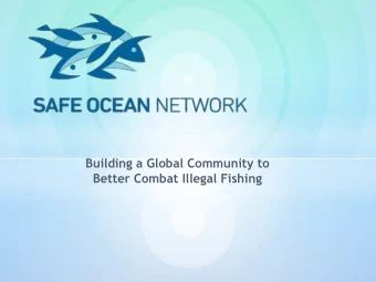 Building a Global Community to  Better Combat Illegal Fishing * Safe Ocean Network is a global