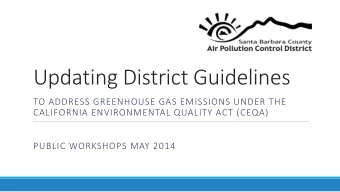 Updating District Guidelines  TO ADDRESS GREENHOUSE GAS EMISSIONS UNDER THE  CALIFORNIA