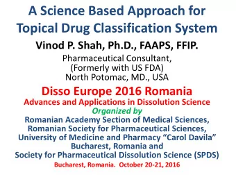 Topical Drug Classification System  Vinod P. Shah, Ph.D., FAAPS, FFIP.  Pharmaceutical Consultant,
