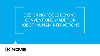 DESIGNING TOOLS BEYOND  CONVENTIONS, MADE FOR  ROBOT-HUMAN INTERACTIONS We have our sights set on