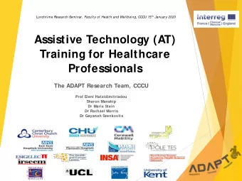 Assistive Technology (AT)  Training for Healthcare  Professionals  The ADAPT Research Team, CCCU