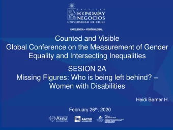 SESION 2A Missing Figures: Who is being left behind?   Women with Disabilities  Heidi Berner H.