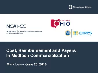 Cost, Reimbursement and Payers  In Medtech Commercialization Mark Low  June 20, 2018  1