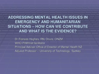 ADDRESSING MENTAL HEALTH ISSUES IN  ADDRESSING MENTAL HEALTH ISSUES IN  EMERGENCY AND HUMANITARIAN