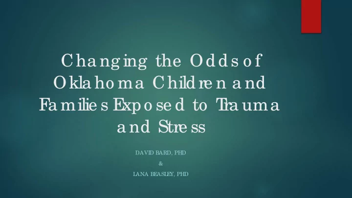 cha ng ing the odds o f okla ho ma childre n a nd f a