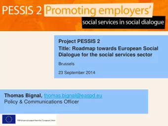 Project PESSIS 2  Title: Roadmap towards European Social  Dialogue for the social services sector