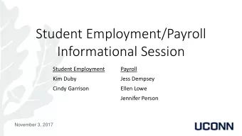 Student Employment/Payroll  Informational Session  Student Employment  Payroll  Kim Duby  Jess