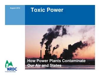 Toxic Power  How Power Plants Contaminate  Our Air and States  Note This report analyzes publicly