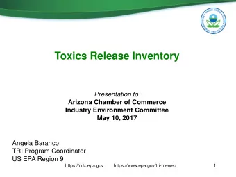 Toxics Release Inventory  Presentation to:  Arizona Chamber of Commerce  Industry Environment