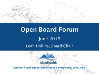 Open Board Forum  June 2019  Leah Hollins, Board Chair  Excellent health and care for everyone,