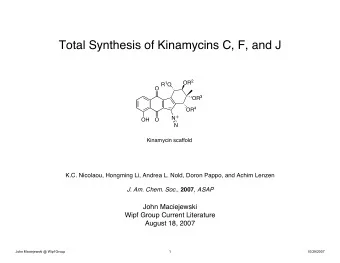 Total Synthesis of Kinamycins C, F, and J OR 2 R 1 O  O OR 3 OR 4  N  OH  O  N  Kinamycin scaffold