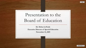 Presentation to the  Board of Education  Dr. Debra LoVerde  Executive Director of  Special