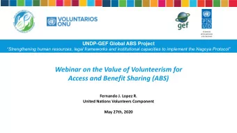 Webinar on the Value of Volunteerism for  Access and Benefit Sharing (ABS)  Fernando J. Lopez R.