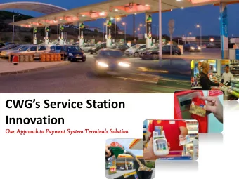 CWGs Service Station  Innovation  Our Approach  proach to Paymen  ent  t System  tem Termina