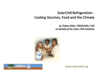 by Tobias Mrz, PROKLIMA / GIZ  on behalf of the Solar Chill Initiative  www.solarchill.org