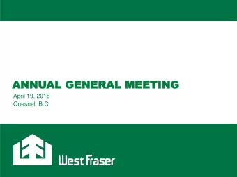 ANNU  ANNUAL  AL GENERAL  GENERAL MEETING  MEETING  April 19, 2018  Quesnel, B.C.  Financial