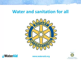 Water and sanitation for all  www.wateraid.org Aims of this talk  To inform you about:  the