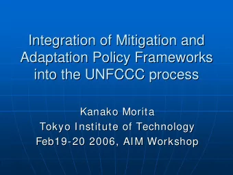 Integration of Mitigation and  Mitigation and  Integration of  Adaptation Policy Frameworks