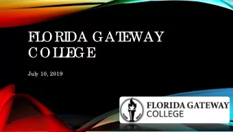 F  L  ORI  DA GAT  E  WAY  COL  L  E  GE  July 10, 2019  CARE  E  R AND T  E  CHNI  CAL  WORK  F