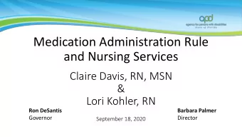 and Nursing Services  Claire Davis, RN, MSN  &amp;  Lori Kohler, RN  Ron DeSantis  Barbara Palmer