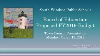 Board of Education  Proposed FY2019 Budget  Town Council Presentation  Monday, March 19, 2018