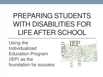 PREPARING STUDENTS  WITH DISABILITIES FOR  LIFE AFTER SCHOOL  Using the  Individualized  Education