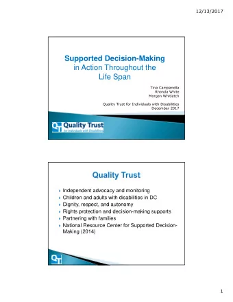 Supported Decision-Making  in Action Throughout the  Life Span  Tina Campanella  Rhonda White