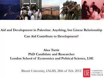 Alaa Tartir  PhD Candidate and Researcher  London School of  Economics and Political Science, LSE