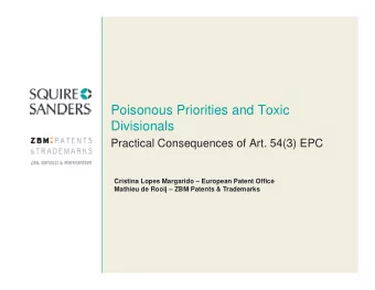 Poisonous Priorities and Toxic  Divisionals  Practical Consequences of Art. 54(3) EPC  Cristina