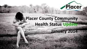 Placer County Community  Health Status Update  January 2014  Road To Success  Placer County