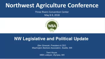 Northwest Agriculture Conference  Three Rivers Convention Center  May 8-9, 2018  NW Legislative and