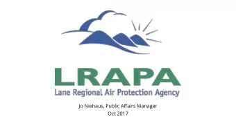 Jo Niehaus, Public Affairs Manager  Oct 2017  Vision  Community partners working together to ensure