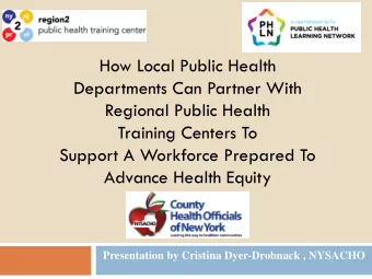 Support A Workforce Prepared To  Advance Health Equity  Presentation by Cristina Dyer-Drobnack ,