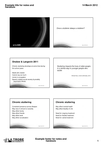 Example title for notes and  14 March 2012  handouts  Treatment of chronic  stuttering: Benefits