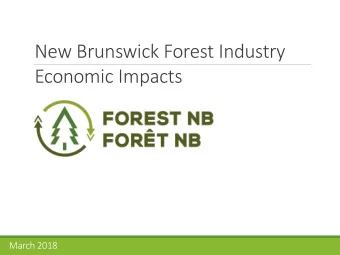New Brunswick Forest Industry  Economic Impacts  March 2018  Introduction  Introduction  Forestry