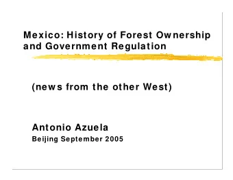 Mexico: History of Forest Ow nership  and Government Regulation  (new s from the other West)