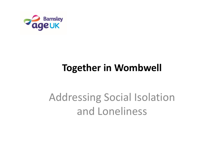 addressing social isolation and loneliness age uk barnsley