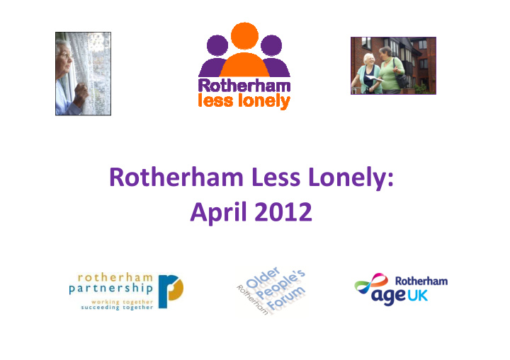 rotherham less lonely rotherham less lonely april 2012