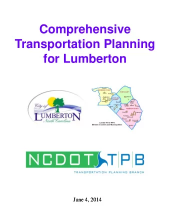 Comprehensive  Transportation Planning  for Lumberton  June 4, 2014  June 4, 2014  What is