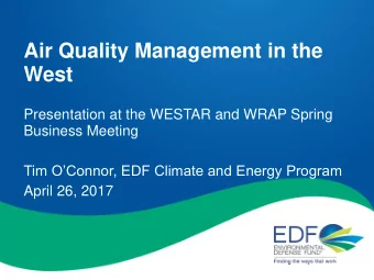 Air Quality Management in the  West  Presentation at the WESTAR and WRAP Spring  Business Meeting