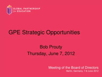 GPE Strategic Opportunities  Bob Prouty  Thursday, June 7, 2012  Meeting of the Board of Directors