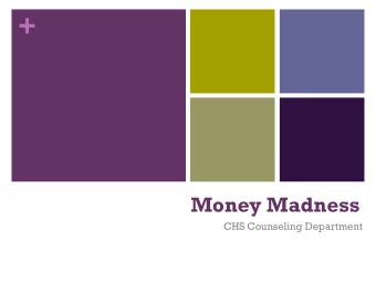 +  Money Madness  CHS Counseling Department  +  Centennial School Counseling  Maru-Sam  A-C  Ms.