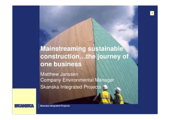Mainstreaming sustainable  constructionthe journey of  one business  Matthew Janssen  Company