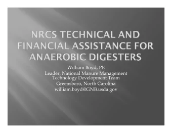 William Boyd, PE  Leader, National Manure Management  Technology Development Team  Greensboro,