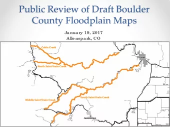 Public Review of Draft Boulder  County Floodplain Maps  Januar  y 19, 2017  Alle nspar  k, CO