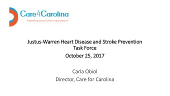 Task Force  October 25, 2017  Carla Obiol  Director, Care for Carolina  About Us  Care4Carolina is
