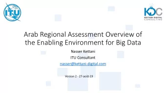 the Enabling Environment for Big Data  Nasser Kettani  ITU Consultant  nasser@kettani-digital.com