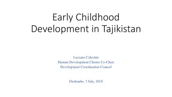 Development in Tajikistan  Luciano Calestini  Human Development Cluster Co-Chair  Development