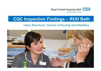 CQC Inspection Findings  RUH Bath  Helen Blanchard, Director of Nursing and Midwifery