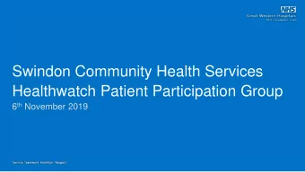 Swindon Community Health Services  Healthwatch Patient Participation Group 6 th November 2019